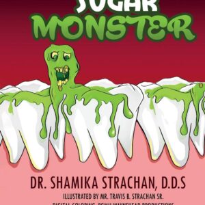 SUGAR MONSTER BOOK- DR.SHAMIKA STRACHAN,D.D.S-  $35.20 VAT