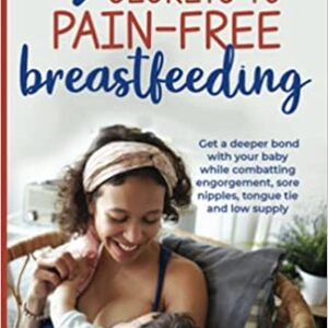 BOOKS - 9 UNTOLD SECRETS TO PAIN-FREE BREASTFEEDING - $32.90 VAT
